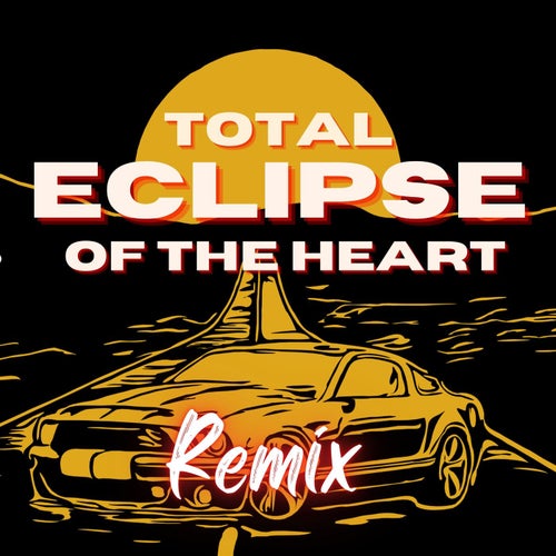 Total Eclipse of the Heart (Remix)