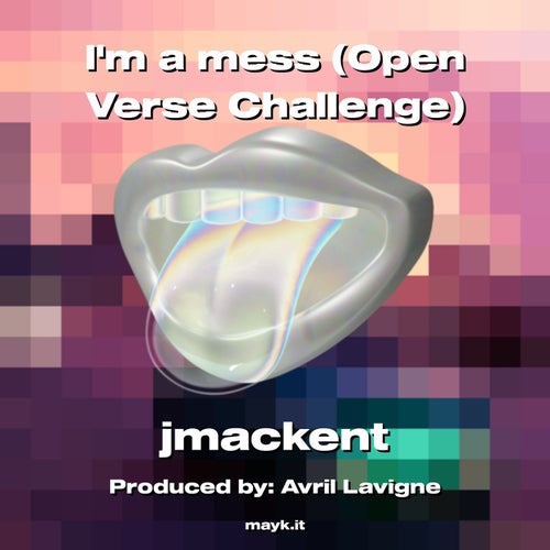 Im a mess (Open Verse Challenge)