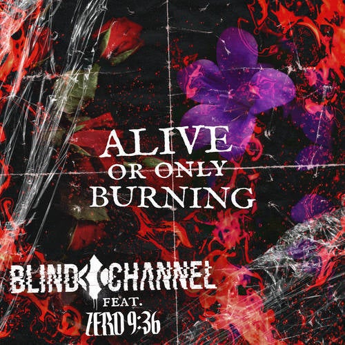 Alive or Only Burning