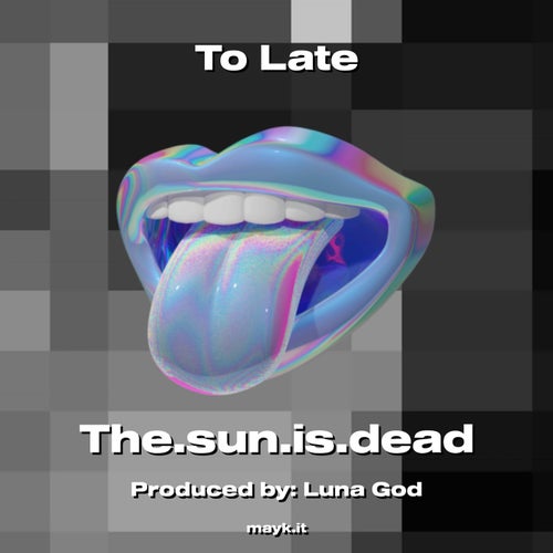 To Late