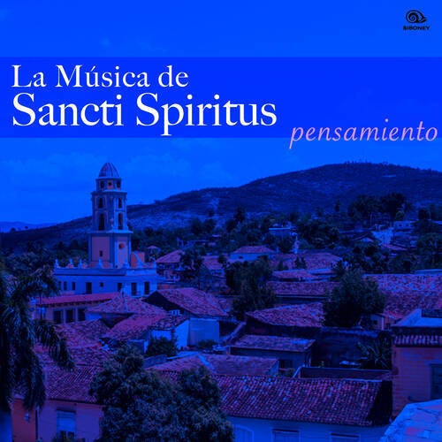 La Música de Sancti Spiritus - Pensamiento (Remasterizado)