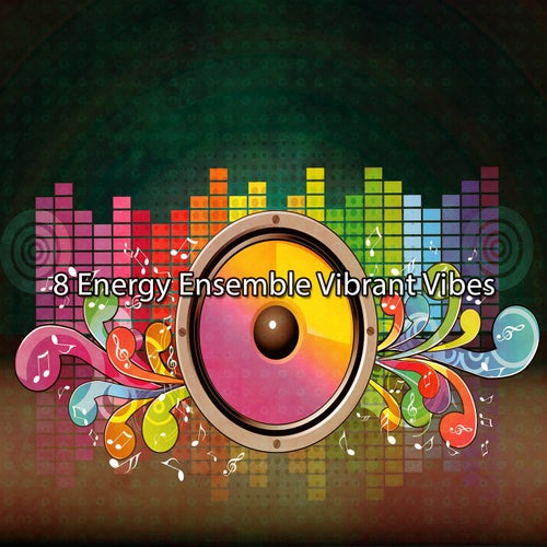 8 Energy Ensemble Vibrant Vibes