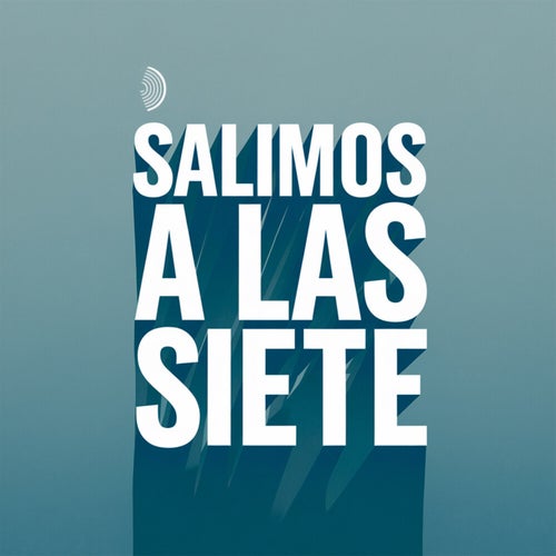 Salimos a las siete