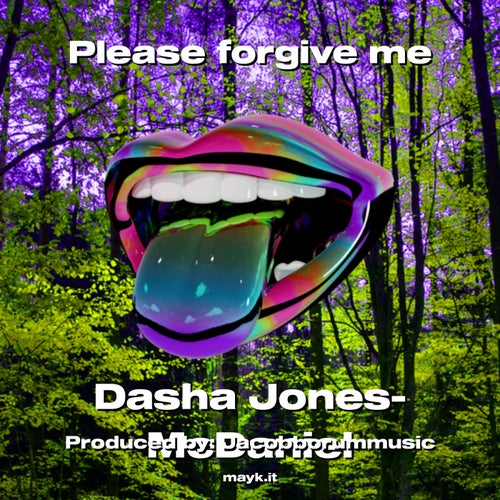 Please forgive me