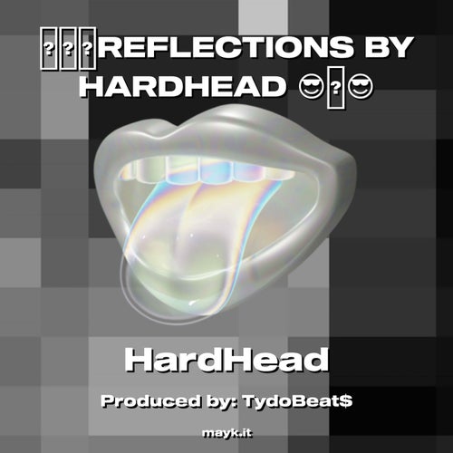 REFLECTIONS BY HARDHEAD