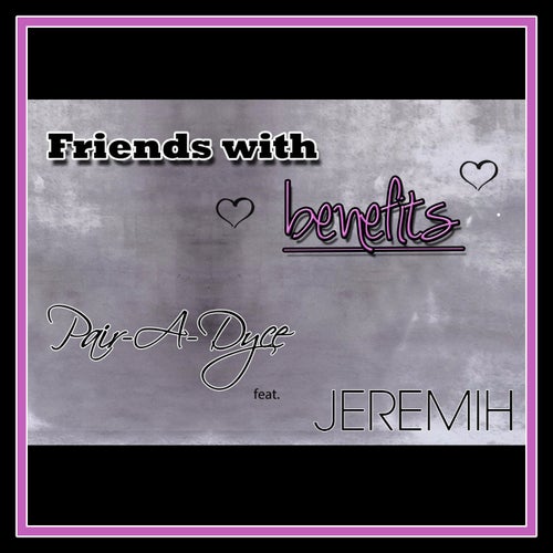 Friends With Benefits (feat. Jeremih)
