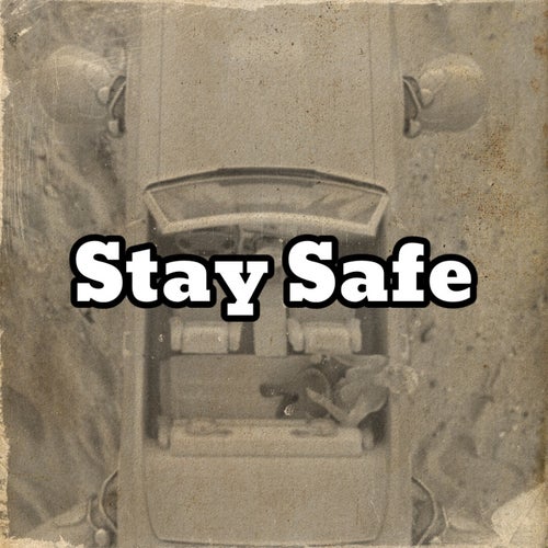 Stay Safe