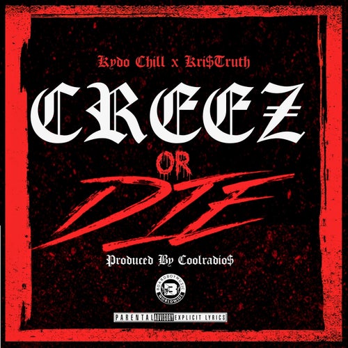 Creez or Die (feat. Kri$Truth)