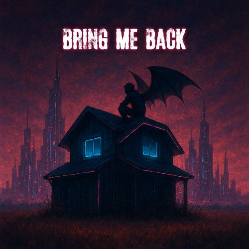 bring me back