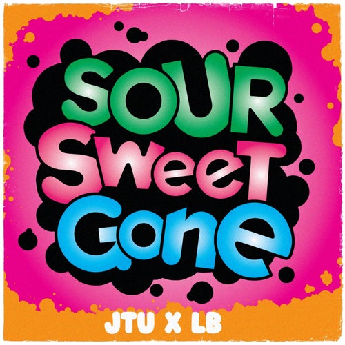 SOUR SWEET GONE