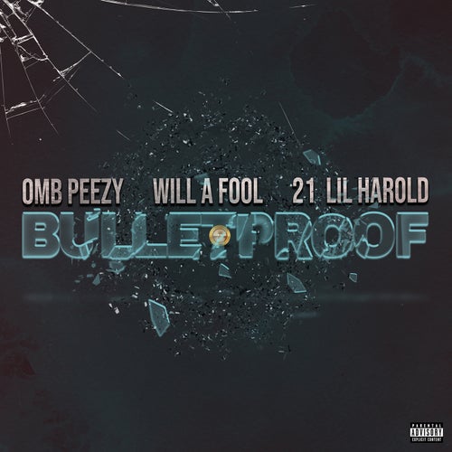 Bulletproof (feat. 21 Lil Harold)