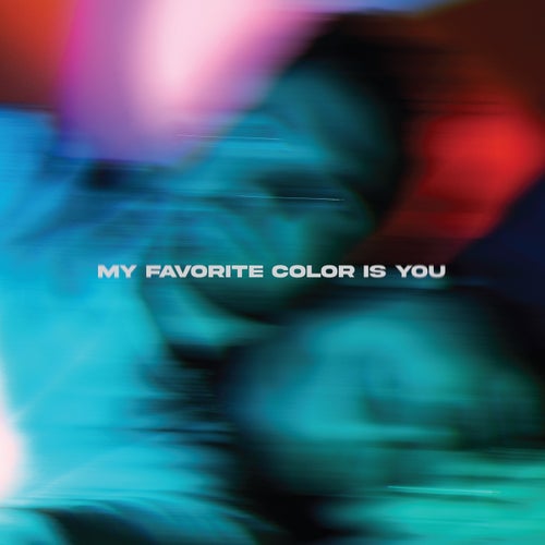 My Favorite Color Is You