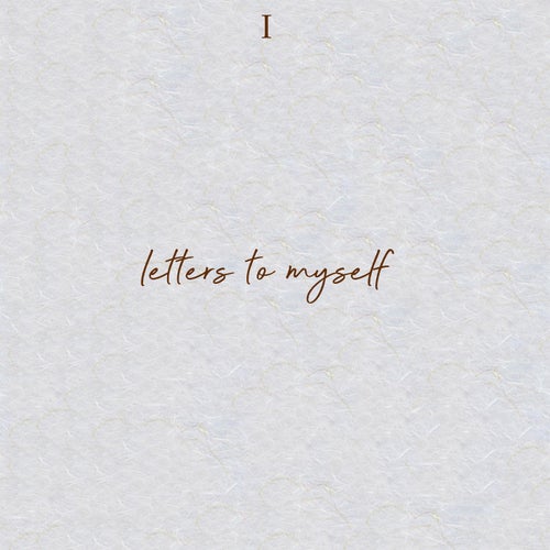 Letters To Myself