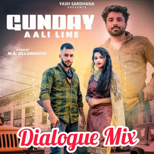 Gunday Aali Line (Dialogue Mix)