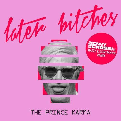 Later Bitches (Benny Benassi vs. MazZz & Constantin Extended Mix)