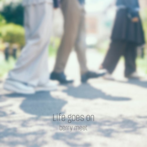 Life goes on