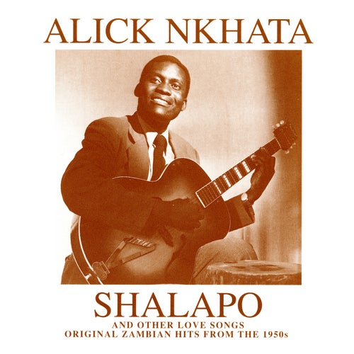 Shalapo and other love songs, original Zambian hits from the 1950s