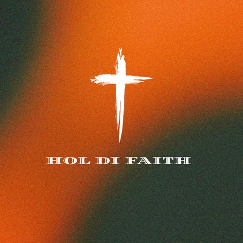 Hol Di Faith