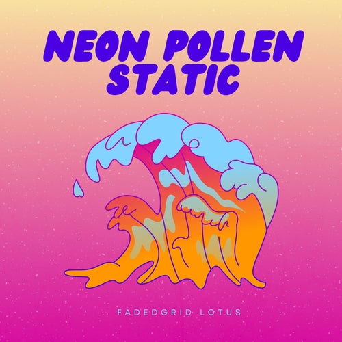 Neon Pollen Static