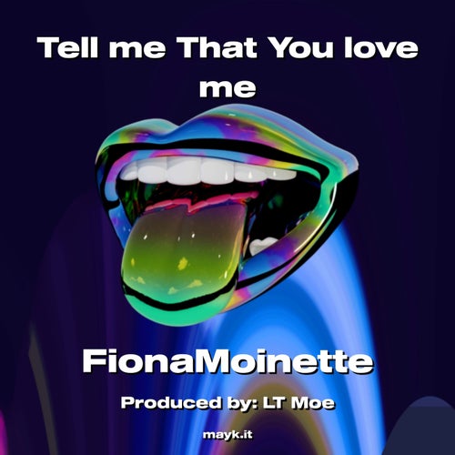 Tell me That You love me