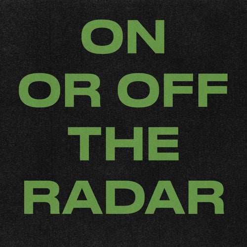 On or Off The Radar