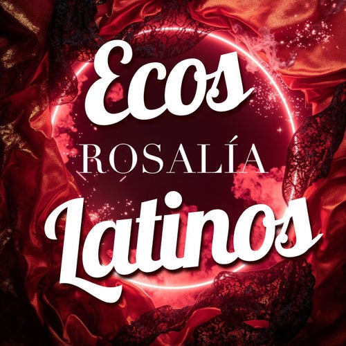 Ecos Latinos - Rosalìa (Remix)