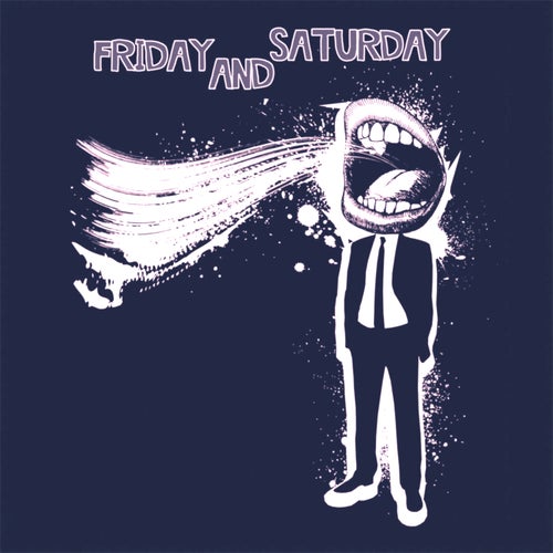 Friday and Saturday