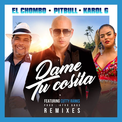 Dame Tu Cosita - Remixes