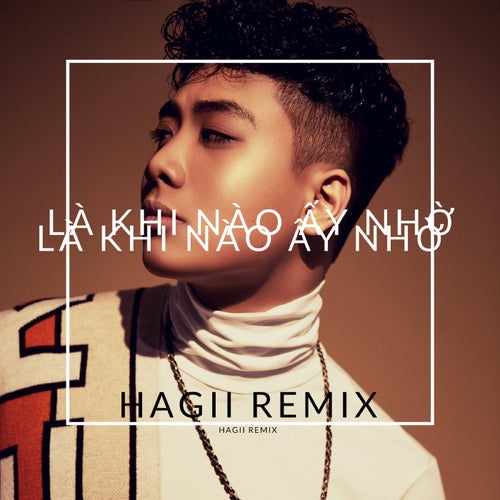 Là Khi Nào Ấy Nhờ (Hagii Remix)