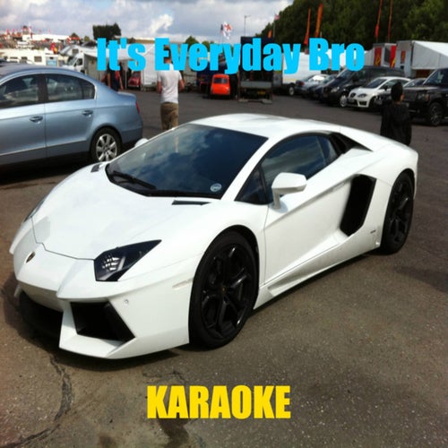 It's Everyday Bro (Karaoke Version - Originally Performed by Jake Paul & Team 10)