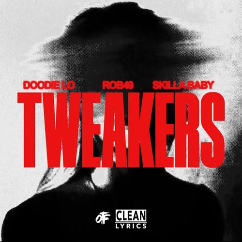 TWEAKERS (feat. Rob49 & Skilla Baby)