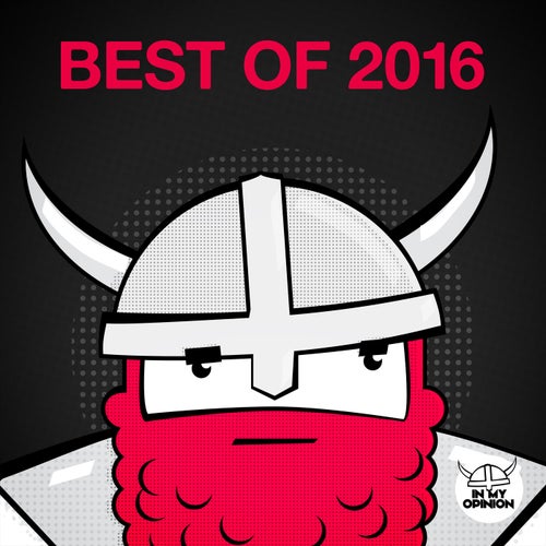 In My Opinion - Best Of 2016