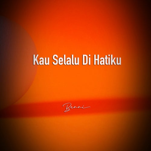 Kau Selalu Di Hatiku