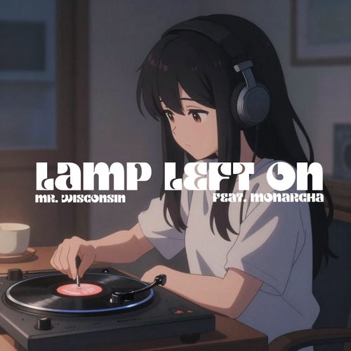 Lamp Left On (feat. Monarcha)