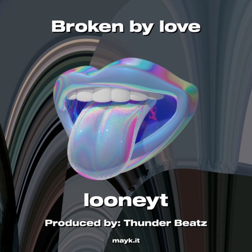 Broken by love