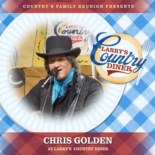 Chris Golden at Larry's Country Diner (Live / Vol. 1)