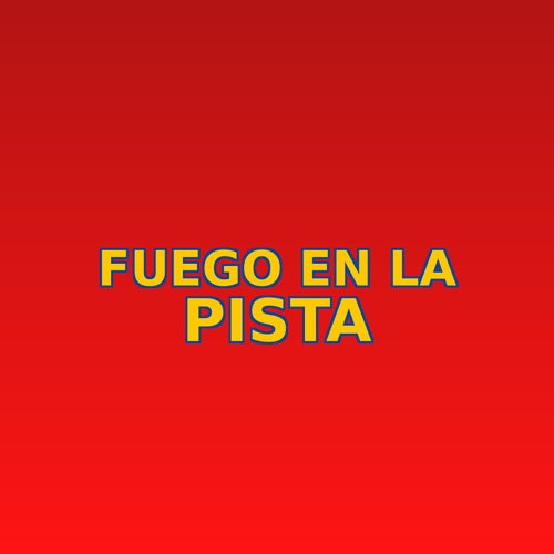 Fuego en la pista