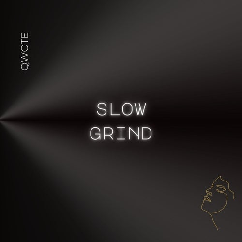Slow Grind