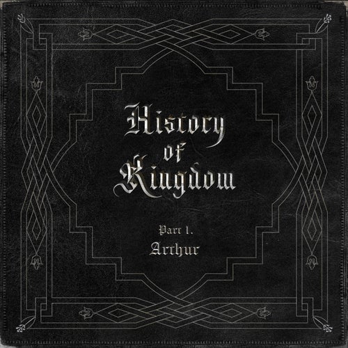 History Of Kingdom: Pt. I. Arthur