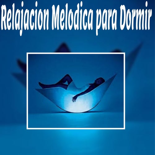 Relajacion Melodica para Dormir