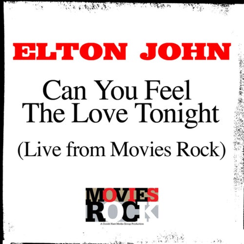 Can You Feel The Love Tonight (Live From Movie Rocks)