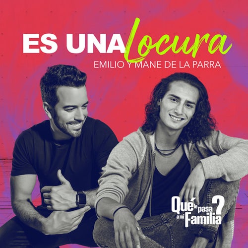 Es Un Locura: Tem de "Qué le Pasa a Mi  Familia?"