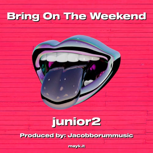 Bring On The Weekend