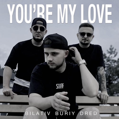 You're my love