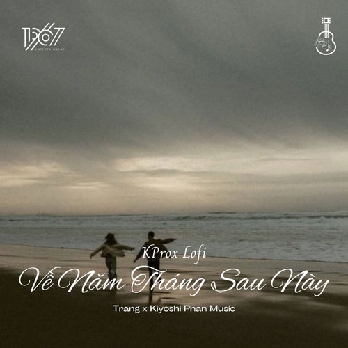 Về Năm Tháng Sau Này (KProx Lofi)