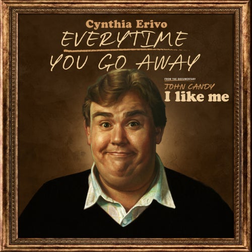 Everytime You Go Away (From the Documentary "John Candy: I Like Me")