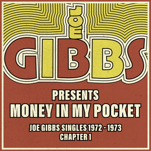 Money In My Pocket - The Joe Gibbs Singles Collection 1972-73