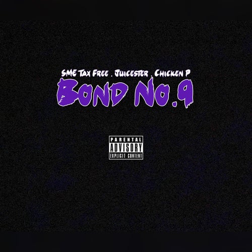 Bond No. 9 (feat. Chicken P & Juicester)