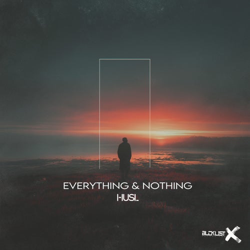 Everything & Nothing