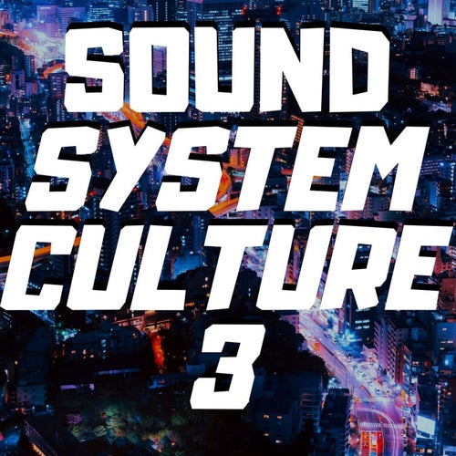 Sound System Culture 3